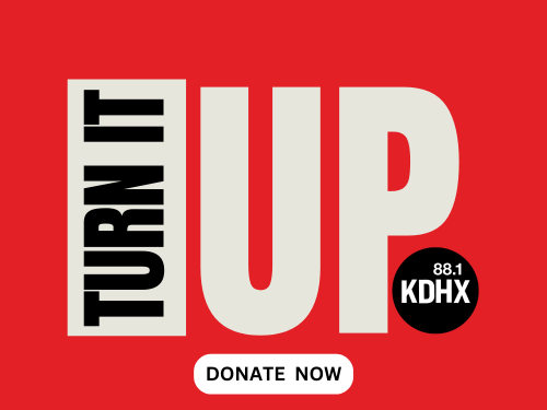 Turn It Up. Donate to KDHX now!